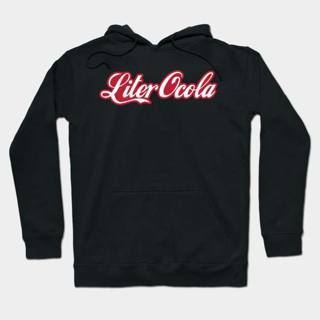 Liter Ocola? Do we make Liter Ocola? Hoodie by Posermonkey